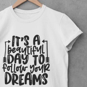 It's a beautiful day to follow your dreams